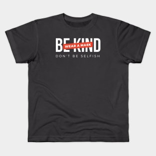 Be kind. Wear a mask. Don't be selfish (White & Red Design) Kids T-Shirt